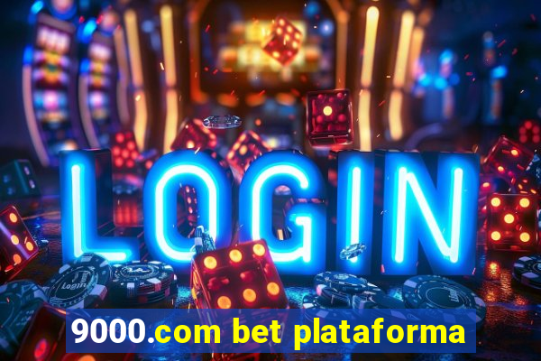 9000.com bet plataforma