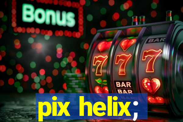 pix helix;