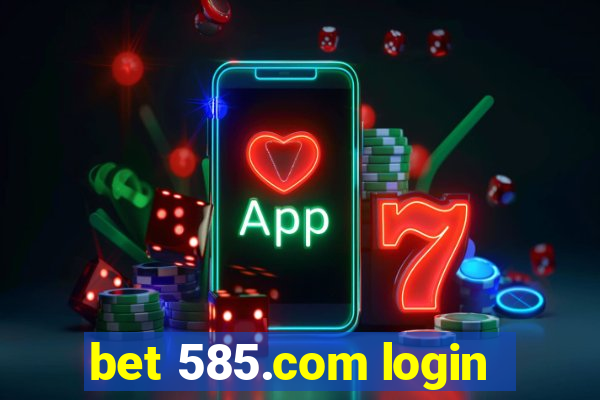 bet 585.com login