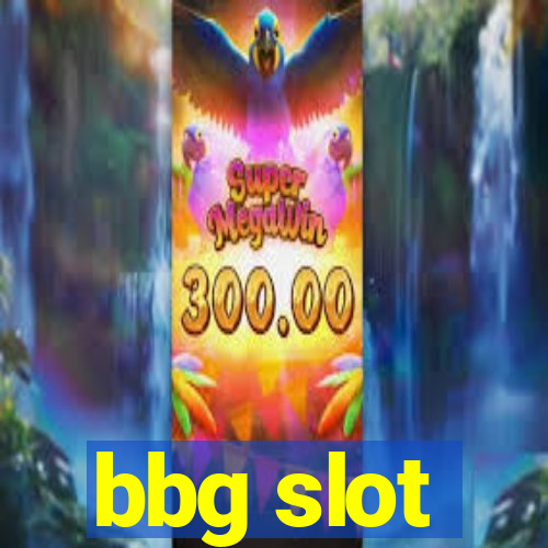 bbg slot