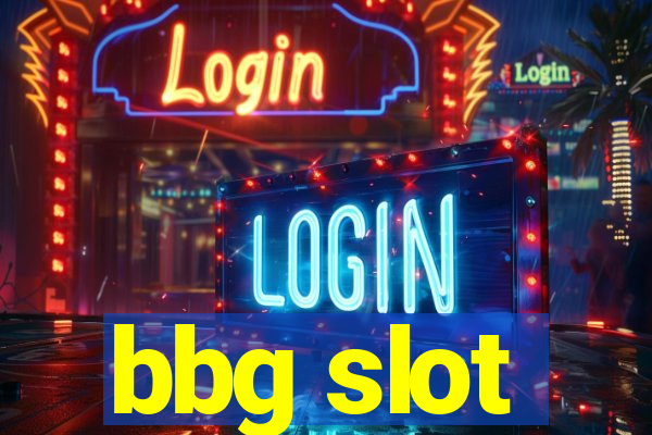 bbg slot