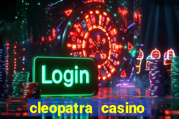 cleopatra casino free slots