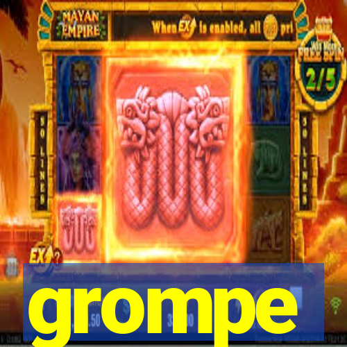 grompe