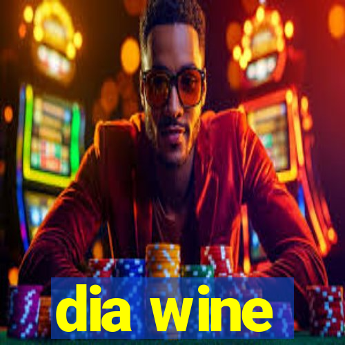 dia wine