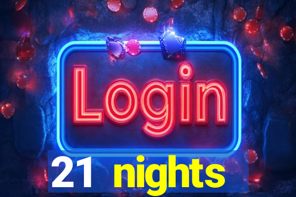 21 nights entertainment casino