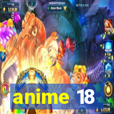 anime 18