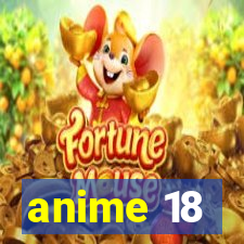 anime 18