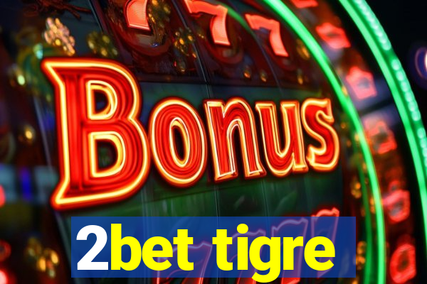 2bet tigre