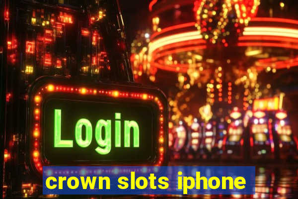 crown slots iphone