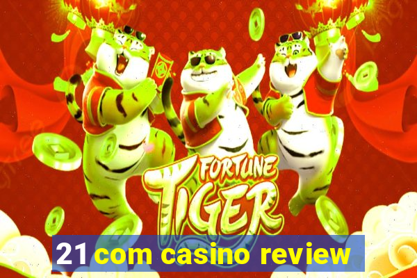 21 com casino review