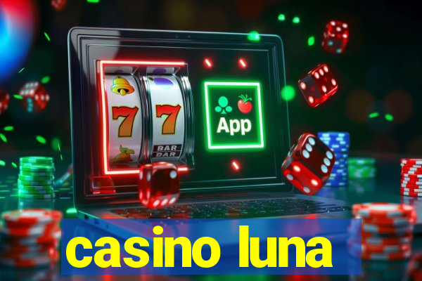 casino luna