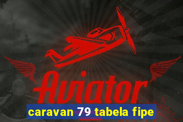 caravan 79 tabela fipe