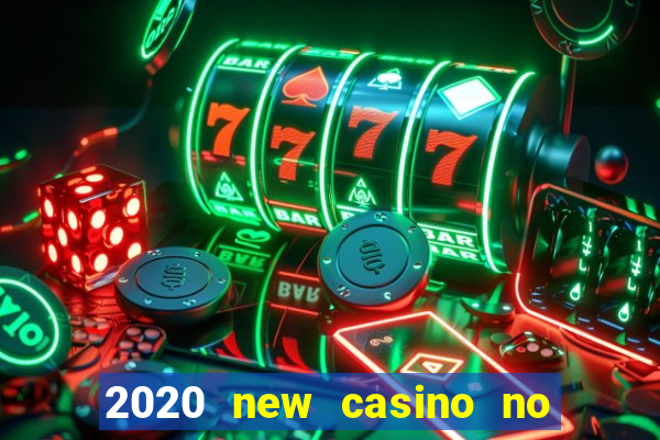 2020 new casino no deposit bonus