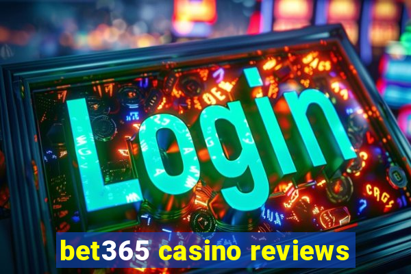 bet365 casino reviews