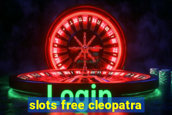 slots free cleopatra