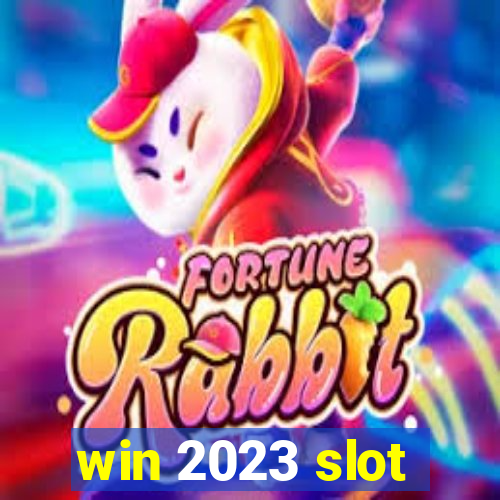 win 2023 slot