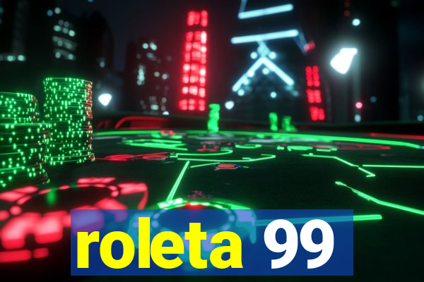 roleta 99