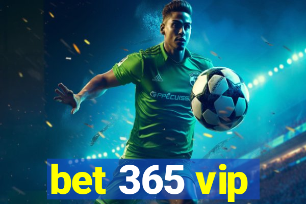 bet 365 vip