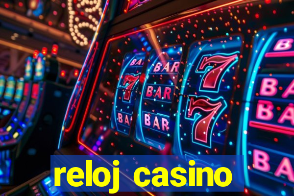 reloj casino