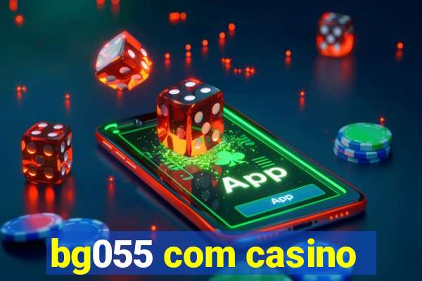 bg055 com casino