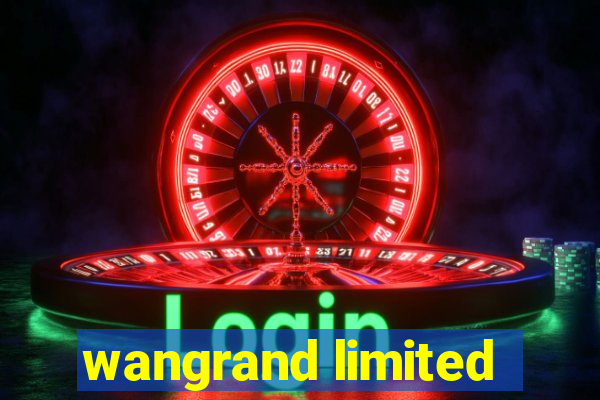 wangrand limited