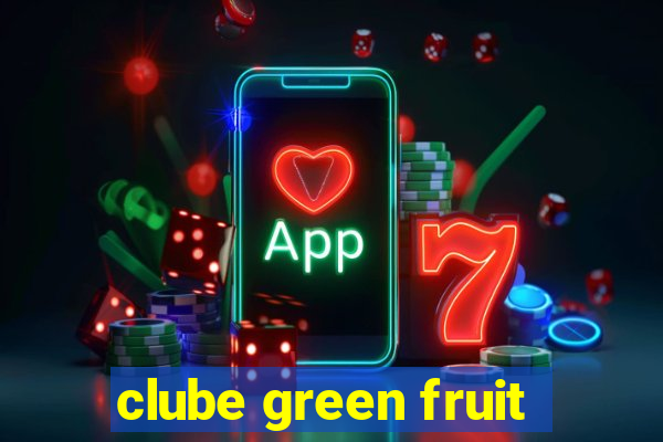 clube green fruit