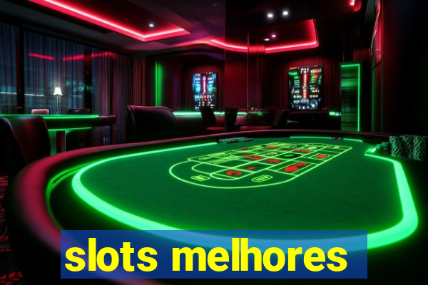 slots melhores