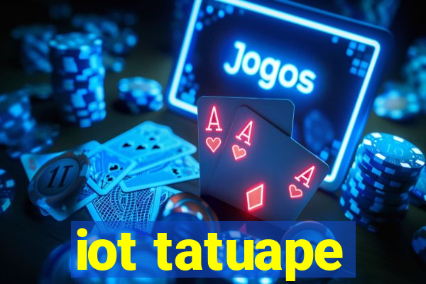 iot tatuape