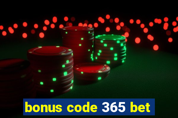 bonus code 365 bet