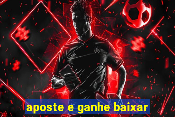 aposte e ganhe baixar