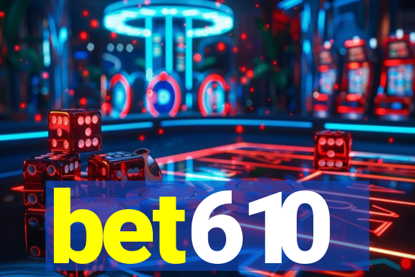 bet610