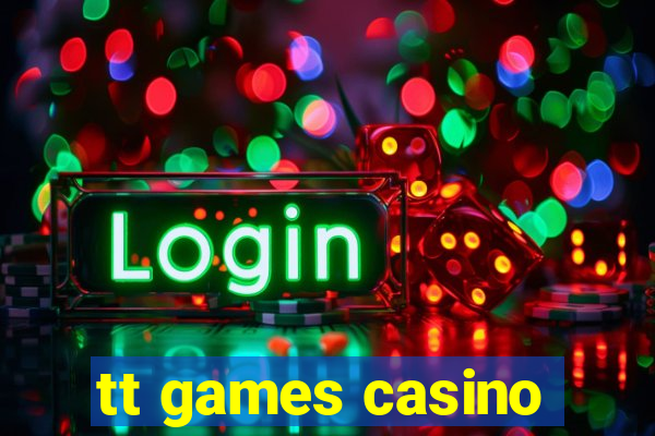 tt games casino