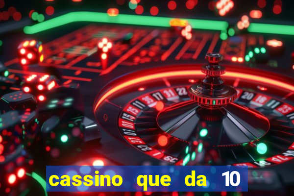 cassino que da 10 reais no cadastro