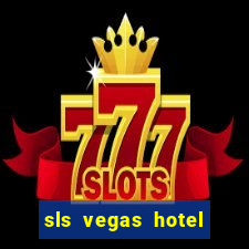 sls vegas hotel and casino