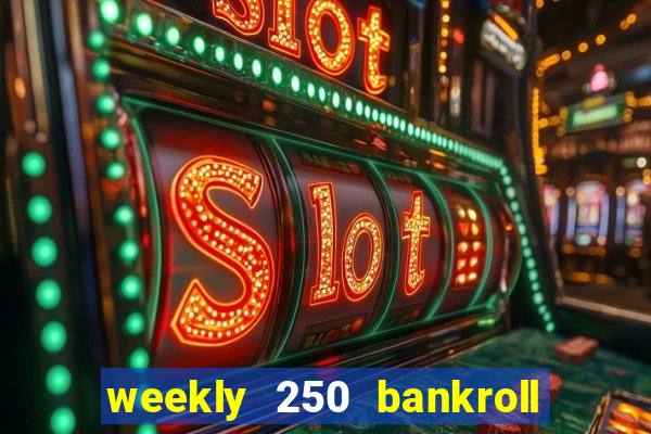 weekly 250 bankroll booster password