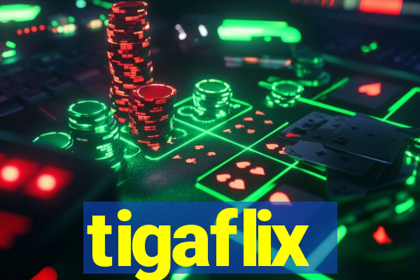 tigaflix