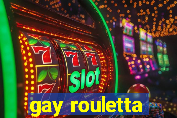 gay rouletta