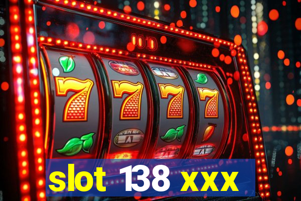 slot 138 xxx