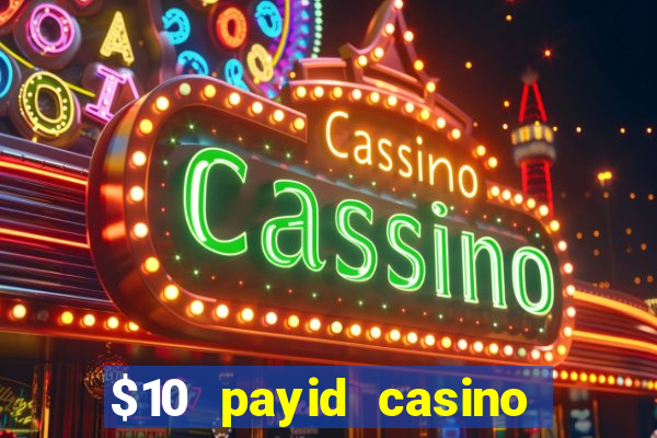 $10 payid casino no deposit bonus