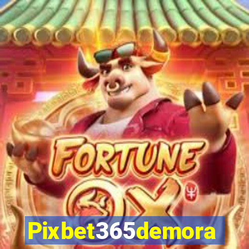 Pixbet365demora