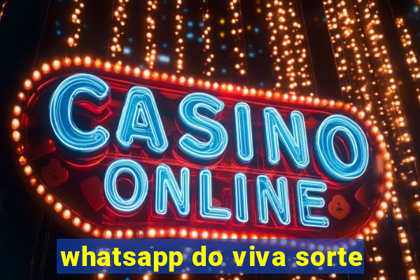 whatsapp do viva sorte