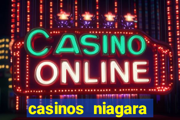 casinos niagara falls ontario