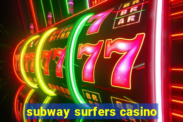 subway surfers casino