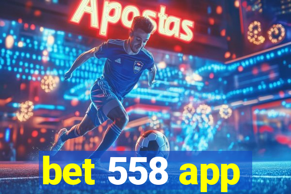 bet 558 app