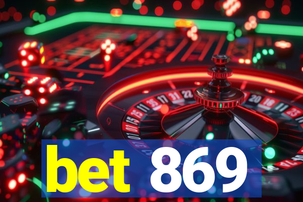 bet 869