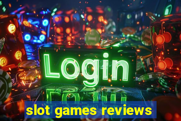 slot games reviews