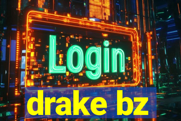 drake bz