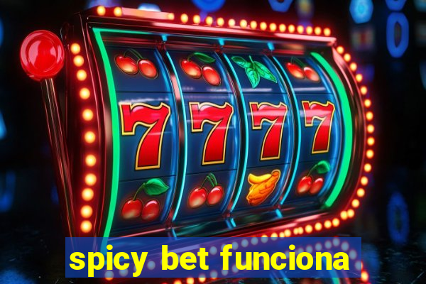 spicy bet funciona