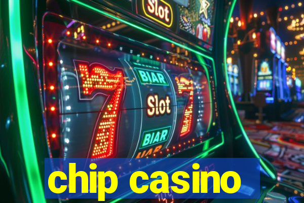 chip casino