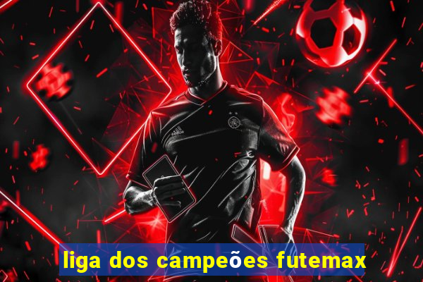 liga dos campeões futemax